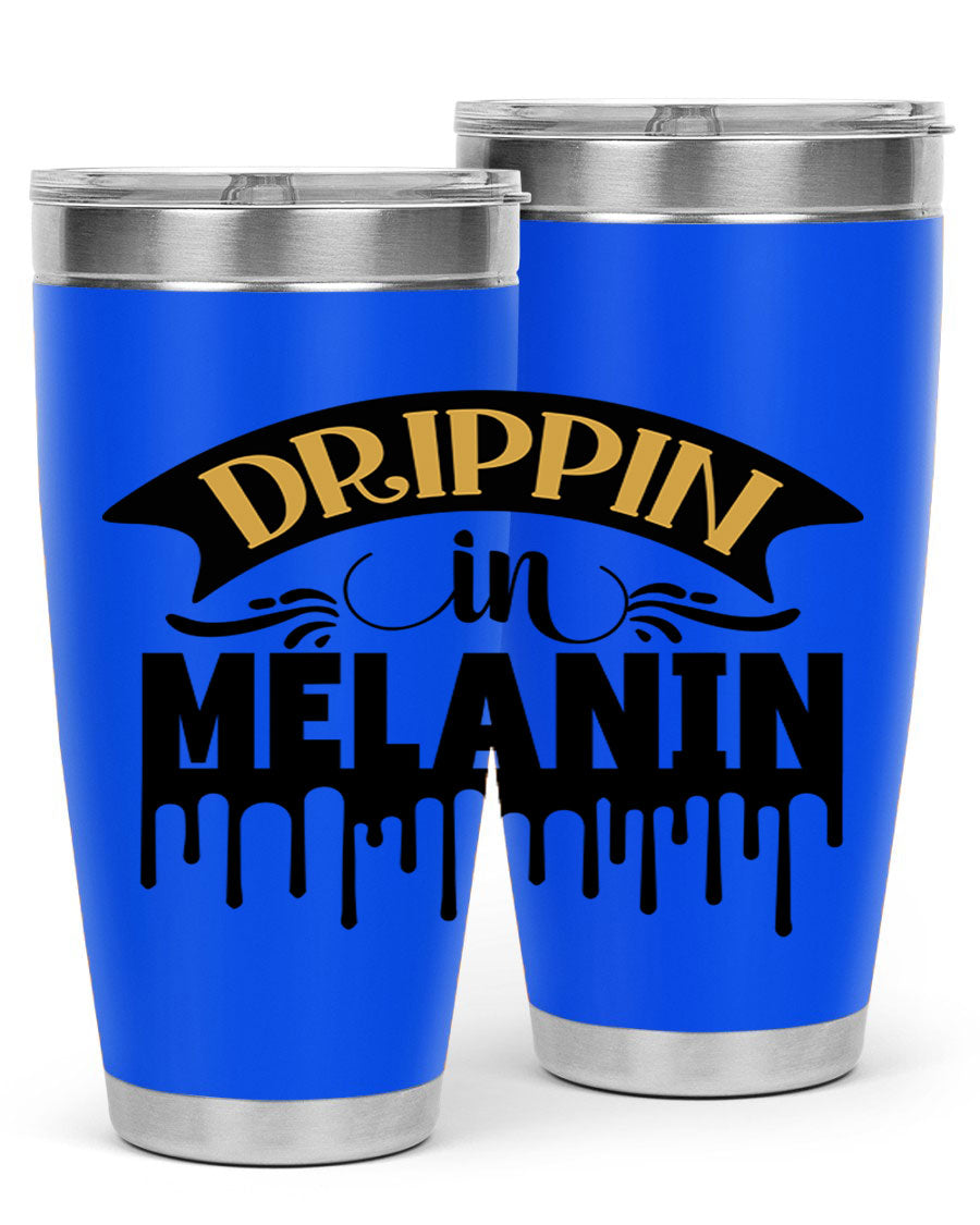 Drippin in Melanin Style 41# Tumbler, a stylish 20oz double wall vacuum stainless steel tumbler with a drink-thru lid, perfect for hot and cold beverages.