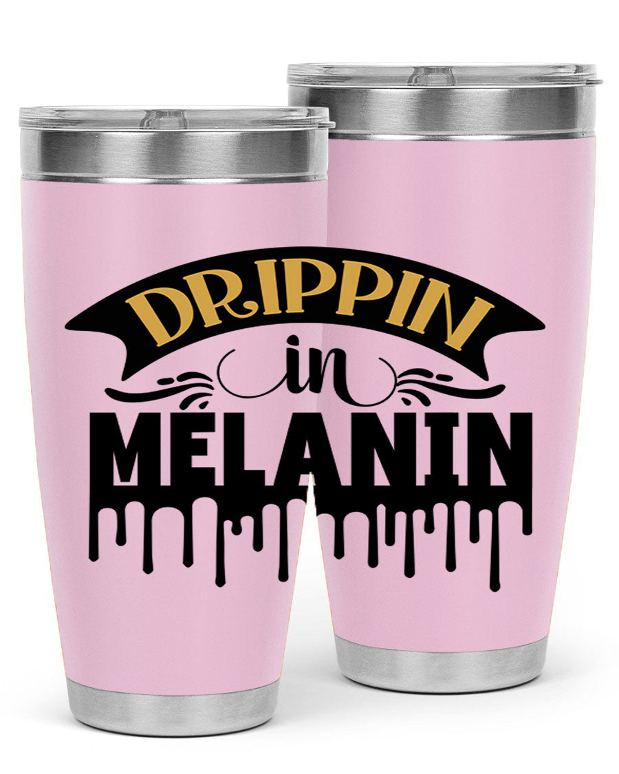 Drippin in Melanin Style 41# Tumbler, a stylish 20oz double wall vacuum stainless steel tumbler with a drink-thru lid, perfect for hot and cold beverages.