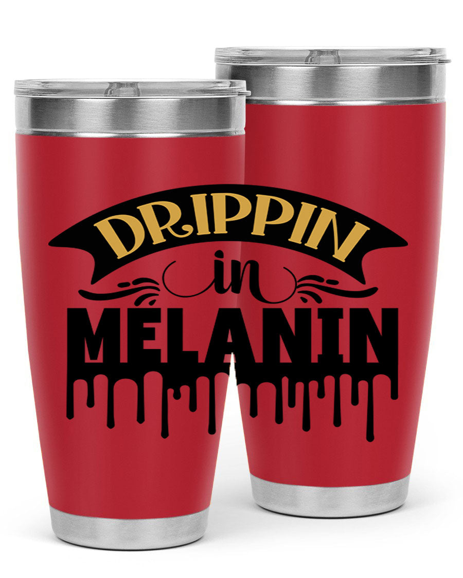 Drippin in Melanin Style 41# Tumbler, a stylish 20oz double wall vacuum stainless steel tumbler with a drink-thru lid, perfect for hot and cold beverages.
