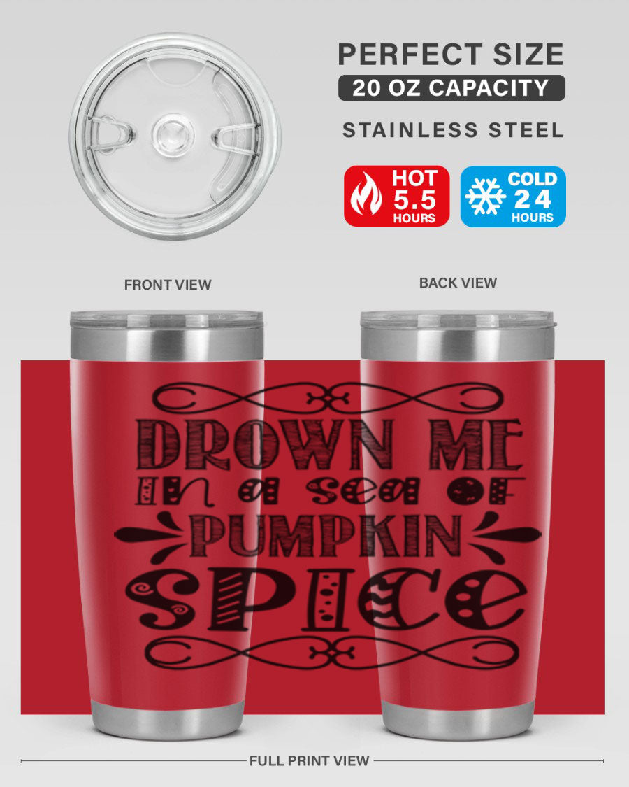 Drown Me In A Sea Of Pumpkin Spice 74# tumbler showcasing its vibrant design and stainless steel construction.