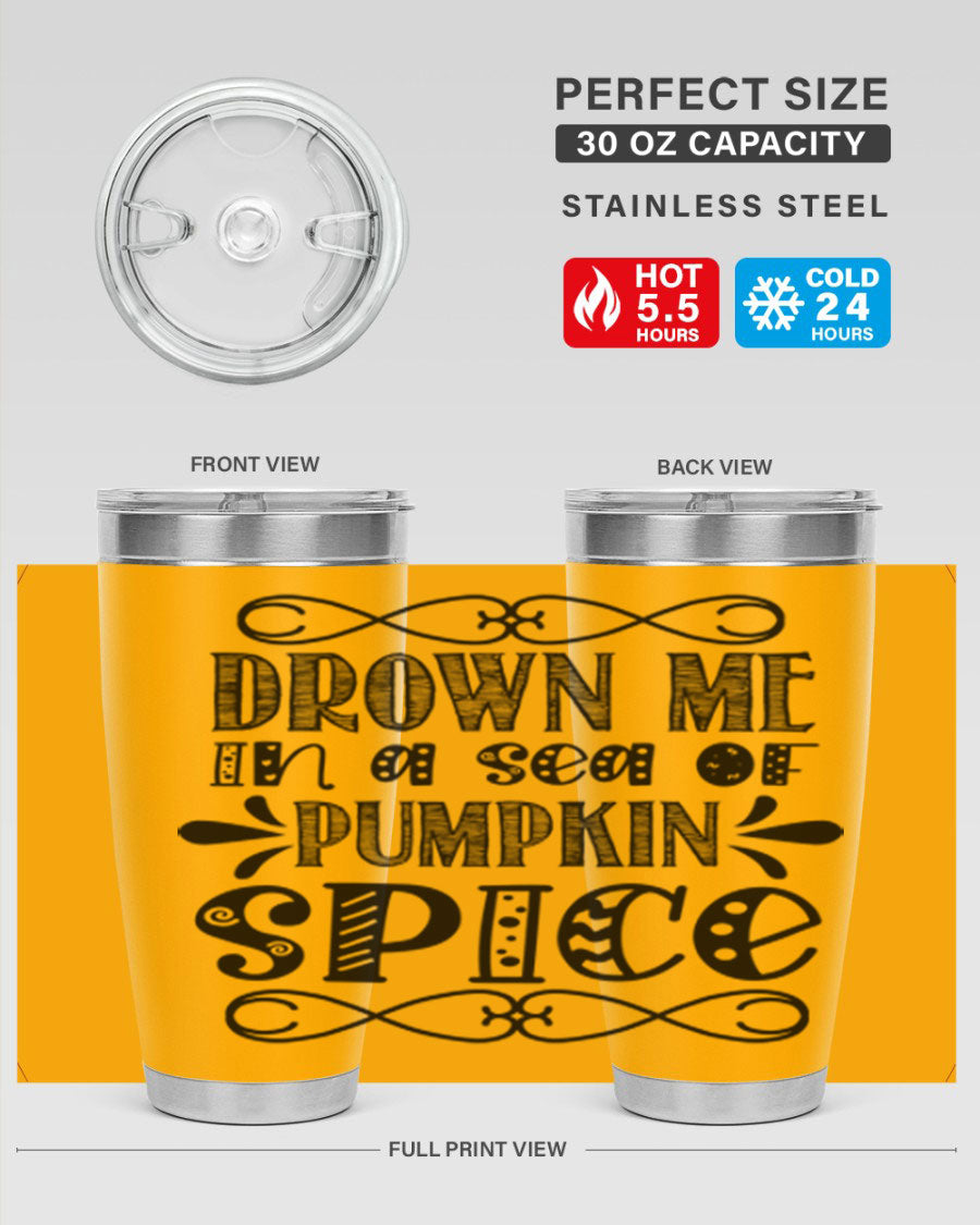 Drown Me In A Sea Of Pumpkin Spice 74# tumbler showcasing its vibrant design and stainless steel construction.