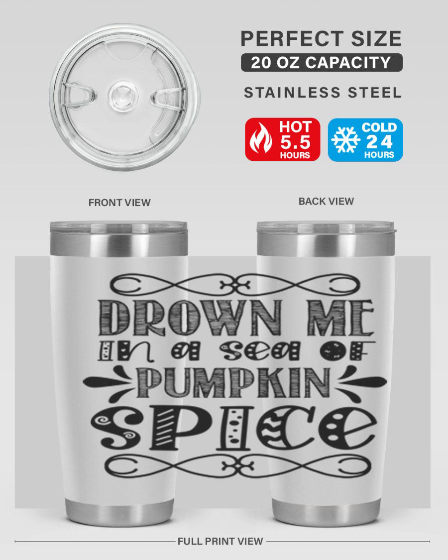 Drown Me In A Sea Of Pumpkin Spice 74# tumbler showcasing its vibrant design and stainless steel construction.
