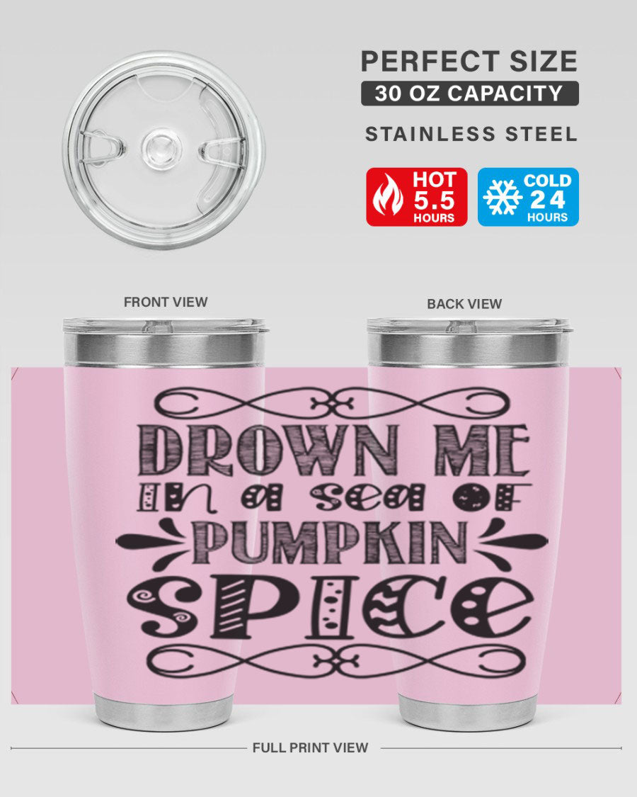 Drown Me In A Sea Of Pumpkin Spice 74# tumbler showcasing its vibrant design and stainless steel construction.