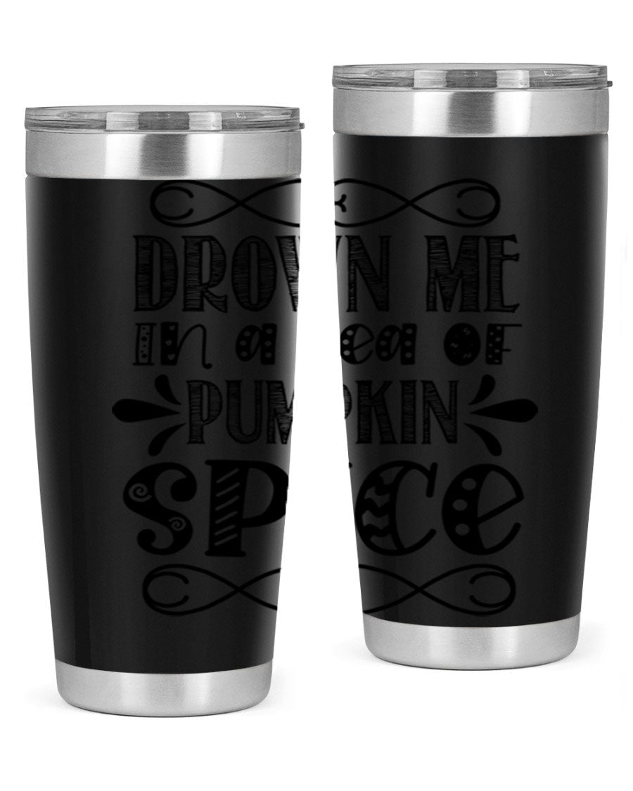 Drown Me In A Sea Of Pumpkin Spice 74# tumbler showcasing its vibrant design and stainless steel construction.