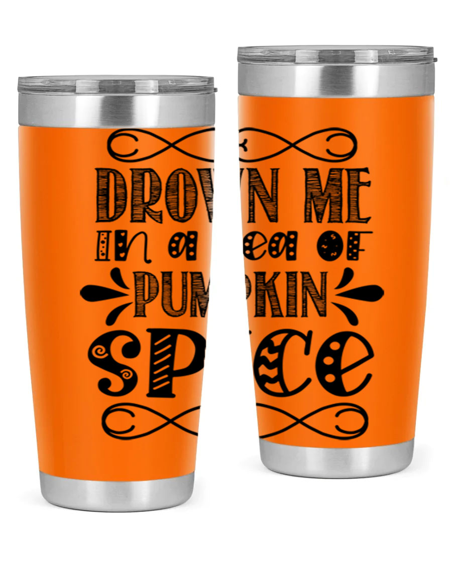 Drown Me In A Sea Of Pumpkin Spice 74# tumbler showcasing its vibrant design and stainless steel construction.