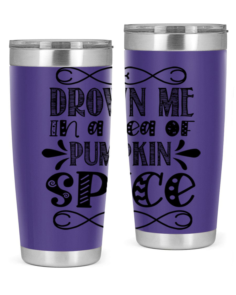 Drown Me In A Sea Of Pumpkin Spice 74# tumbler showcasing its vibrant design and stainless steel construction.