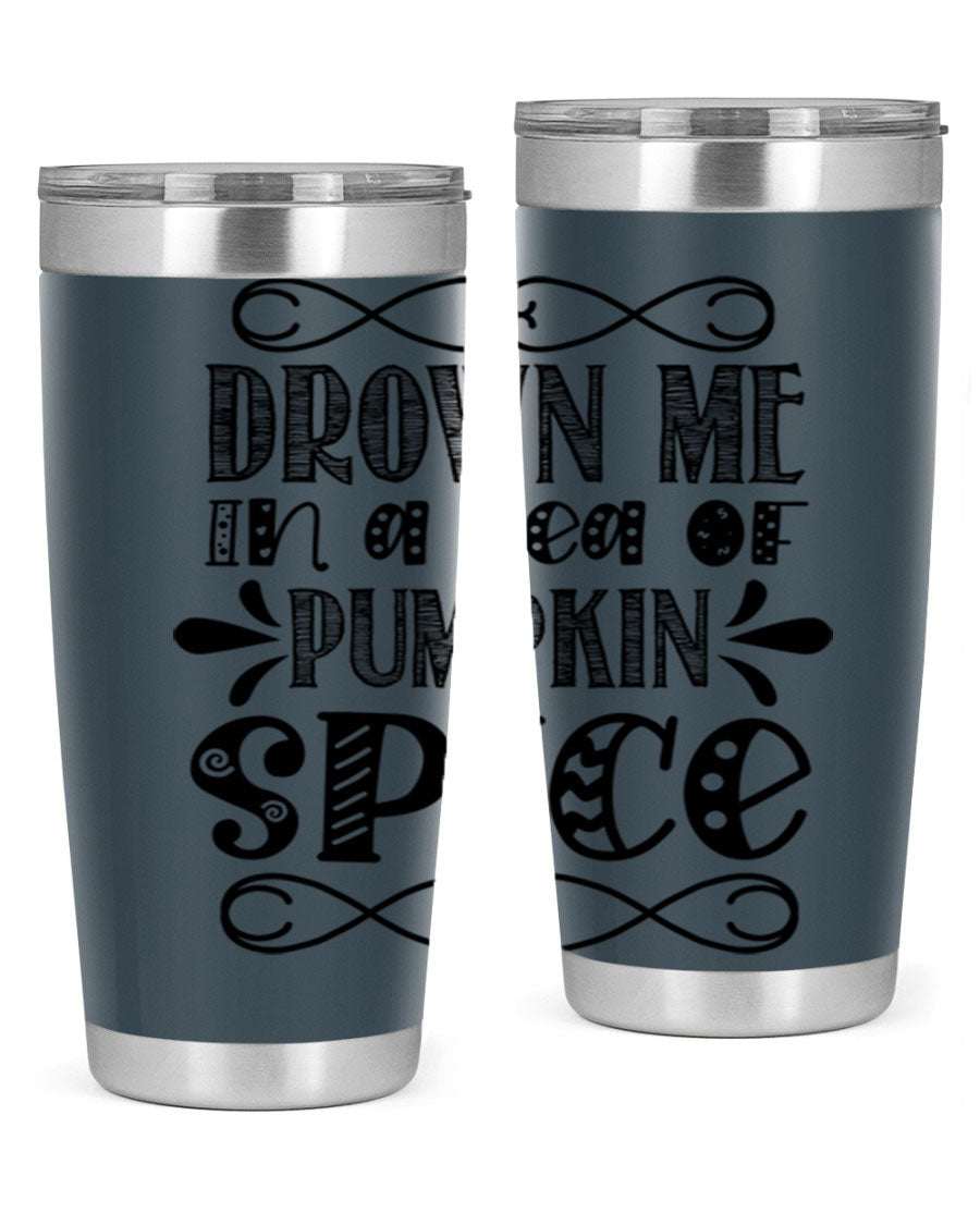 Drown Me In A Sea Of Pumpkin Spice 74# tumbler showcasing its vibrant design and stainless steel construction.