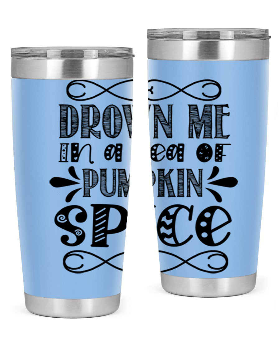 Drown Me In A Sea Of Pumpkin Spice 74# tumbler showcasing its vibrant design and stainless steel construction.