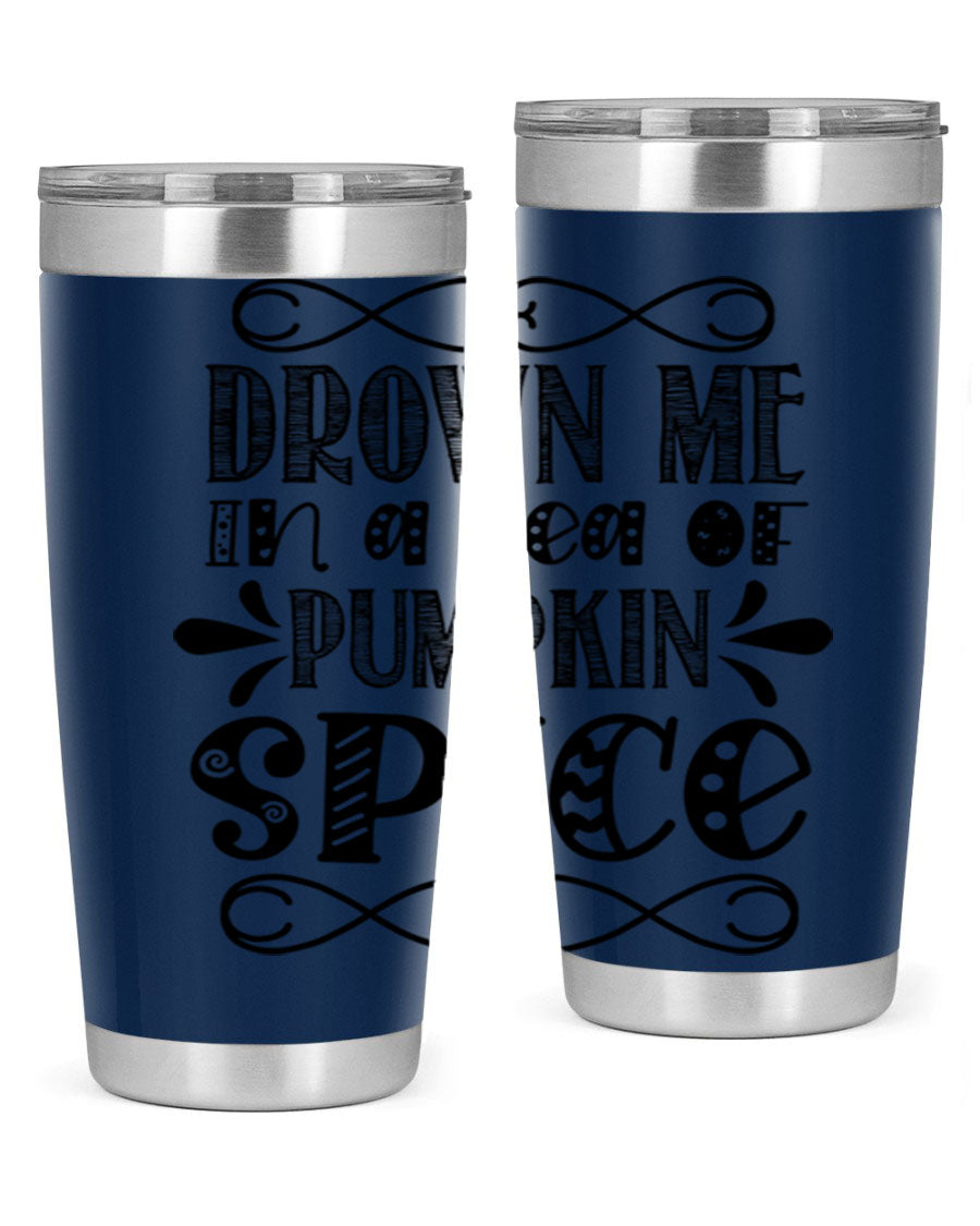 Drown Me In A Sea Of Pumpkin Spice 74# tumbler showcasing its vibrant design and stainless steel construction.
