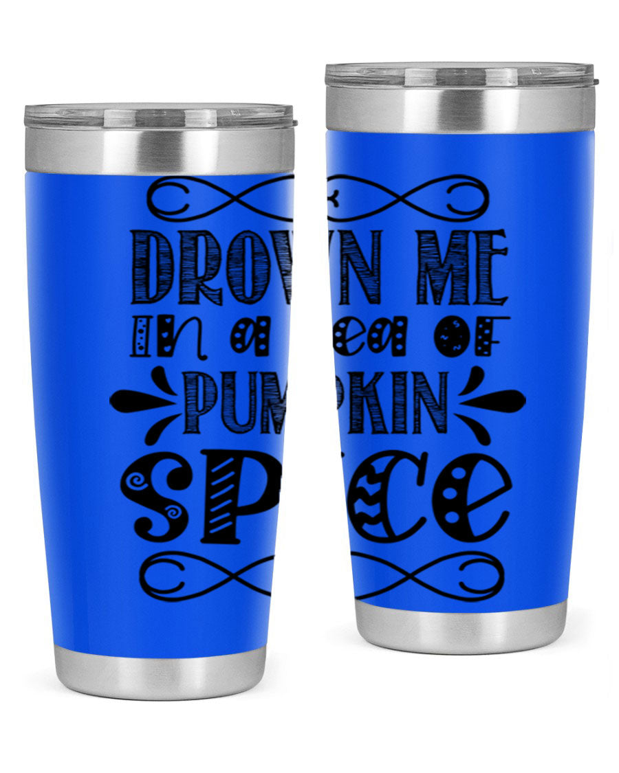 Drown Me In A Sea Of Pumpkin Spice 74# tumbler showcasing its vibrant design and stainless steel construction.