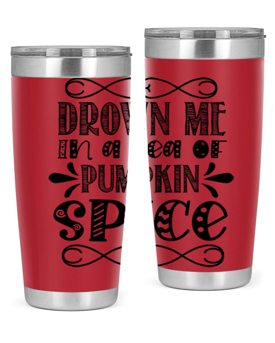 Drown Me In A Sea Of Pumpkin Spice 74# tumbler showcasing its vibrant design and stainless steel construction.