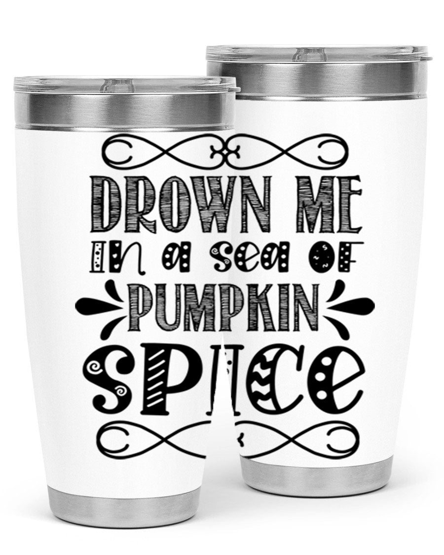 Drown Me In A Sea Of Pumpkin Spice 74# tumbler showcasing its vibrant design and stainless steel construction.