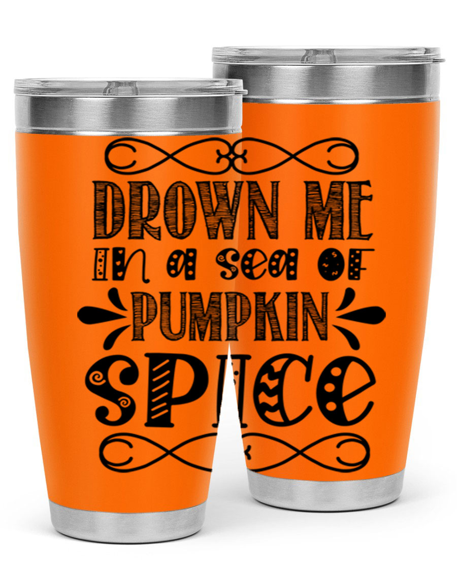Drown Me In A Sea Of Pumpkin Spice 74# tumbler showcasing its vibrant design and stainless steel construction.