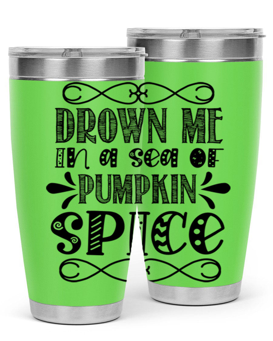 Drown Me In A Sea Of Pumpkin Spice 74# tumbler showcasing its vibrant design and stainless steel construction.