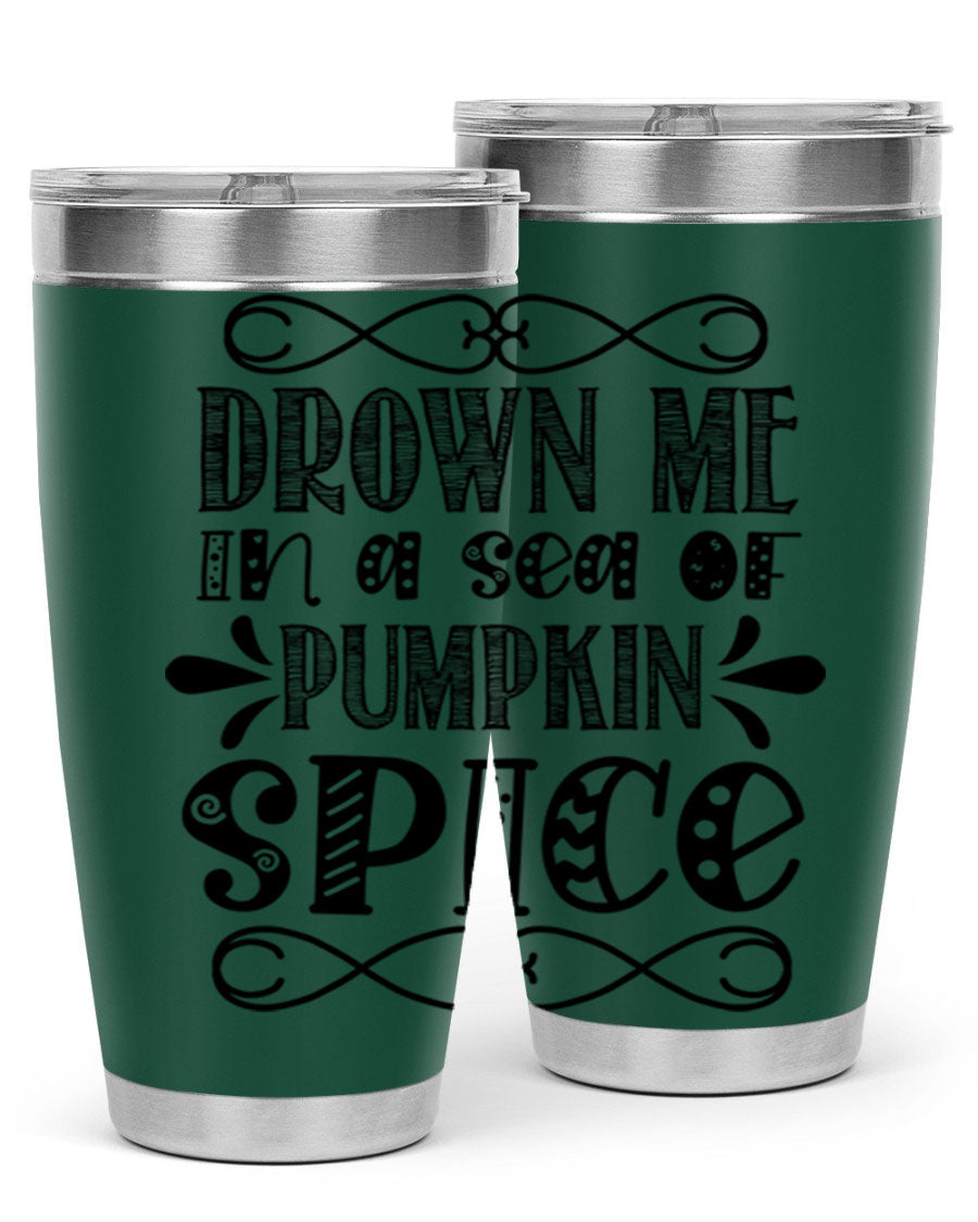 Drown Me In A Sea Of Pumpkin Spice 74# tumbler showcasing its vibrant design and stainless steel construction.