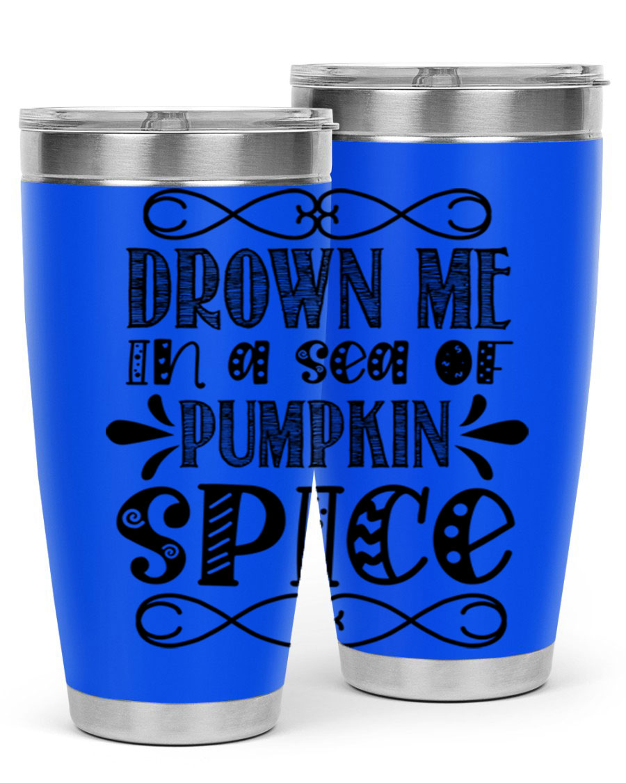 Drown Me In A Sea Of Pumpkin Spice 74# tumbler showcasing its vibrant design and stainless steel construction.