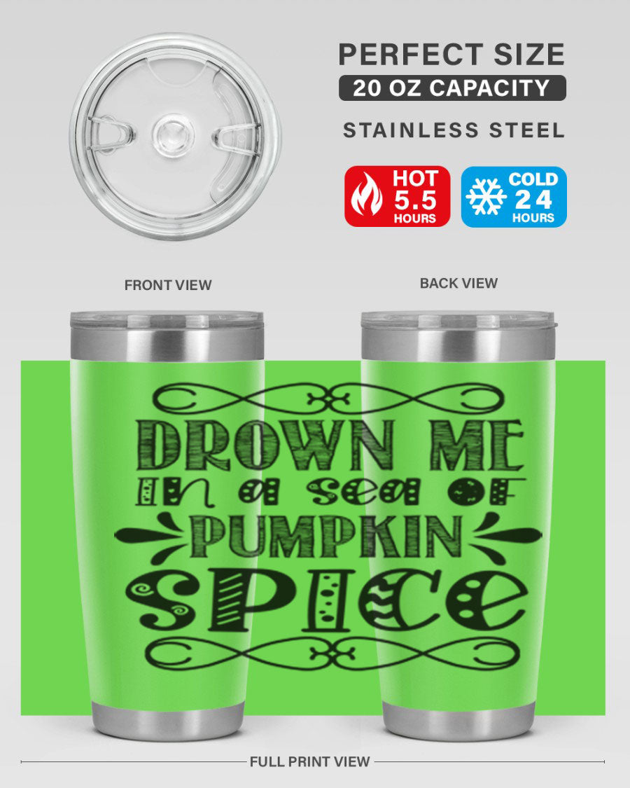 Drown Me In A Sea Of Pumpkin Spice 74# tumbler showcasing its vibrant design and stainless steel construction.