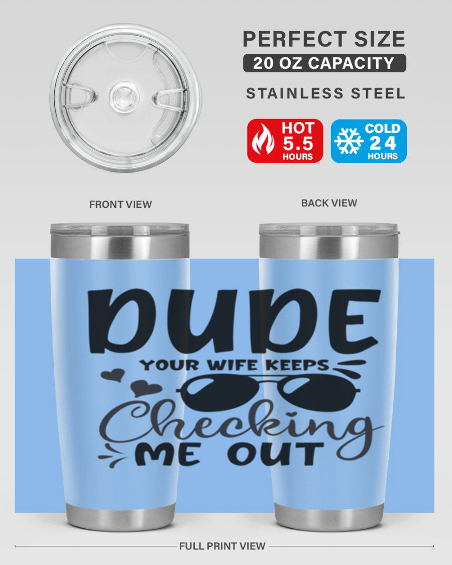 Dude Your Wife Keeps Cheeking Me Out tumbler in stainless steel with humorous design, perfect for hot and cold beverages.