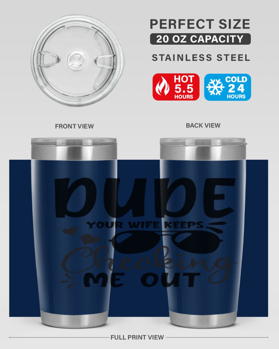 Dude Your Wife Keeps Cheeking Me Out tumbler in stainless steel with humorous design, perfect for hot and cold beverages.