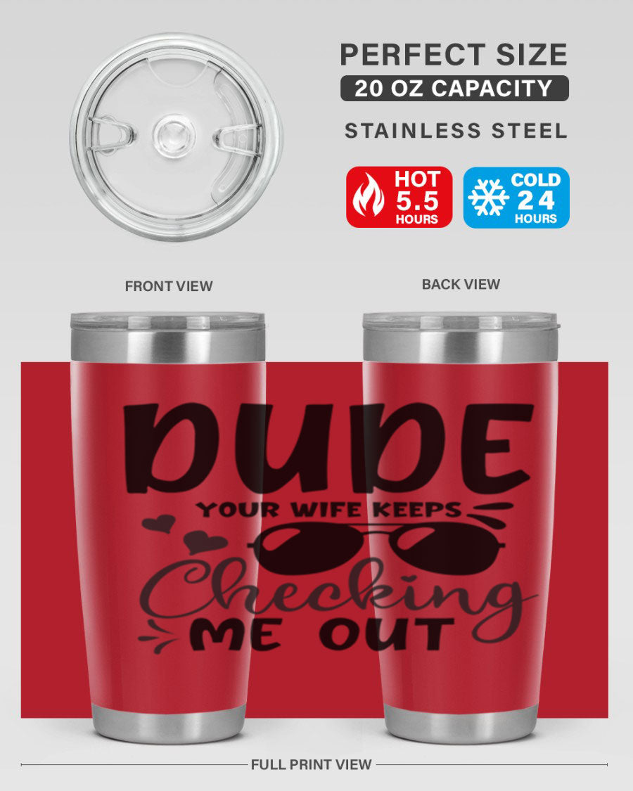 Dude Your Wife Keeps Cheeking Me Out tumbler in stainless steel with humorous design, perfect for hot and cold beverages.