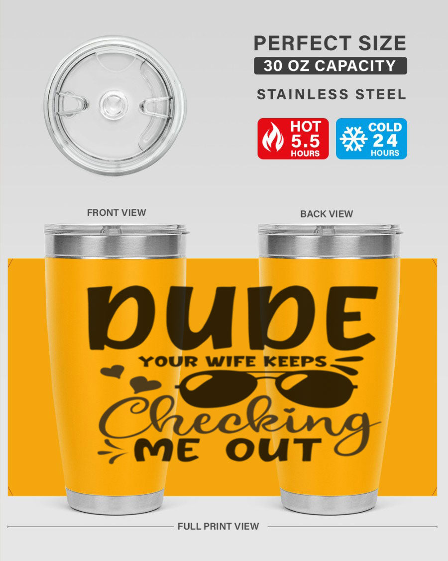 Dude Your Wife Keeps Cheeking Me Out tumbler in stainless steel with humorous design, perfect for hot and cold beverages.