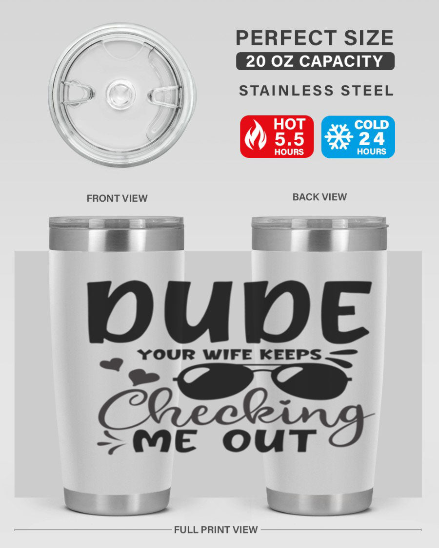 Dude Your Wife Keeps Cheeking Me Out tumbler in stainless steel with humorous design, perfect for hot and cold beverages.