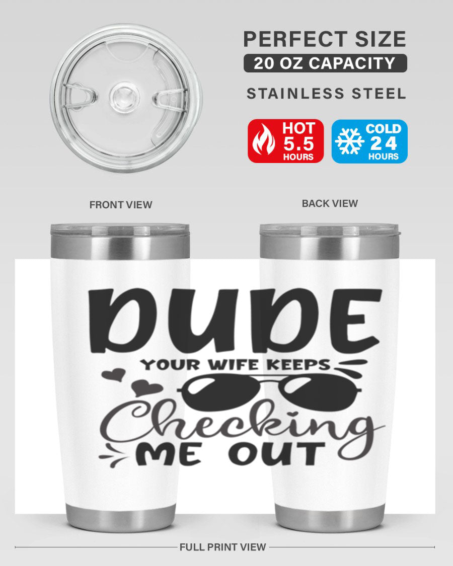 Dude Your Wife Keeps Cheeking Me Out tumbler in stainless steel with humorous design, perfect for hot and cold beverages.