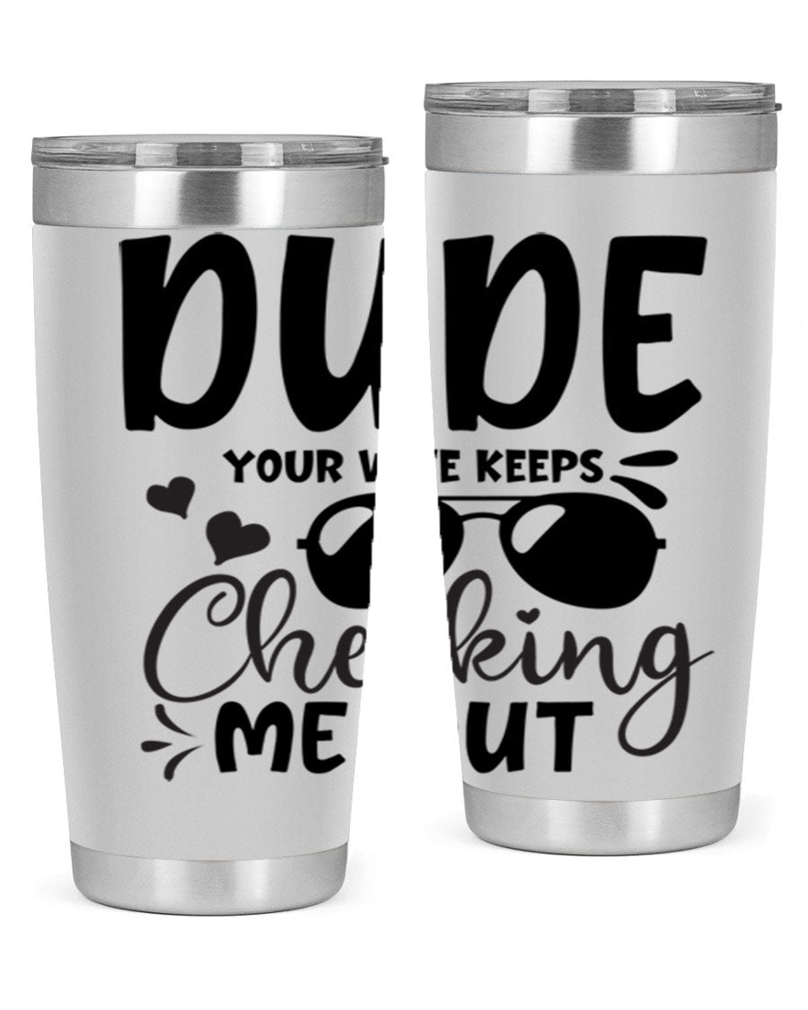 Dude Your Wife Keeps Cheeking Me Out tumbler in stainless steel with humorous design, perfect for hot and cold beverages.