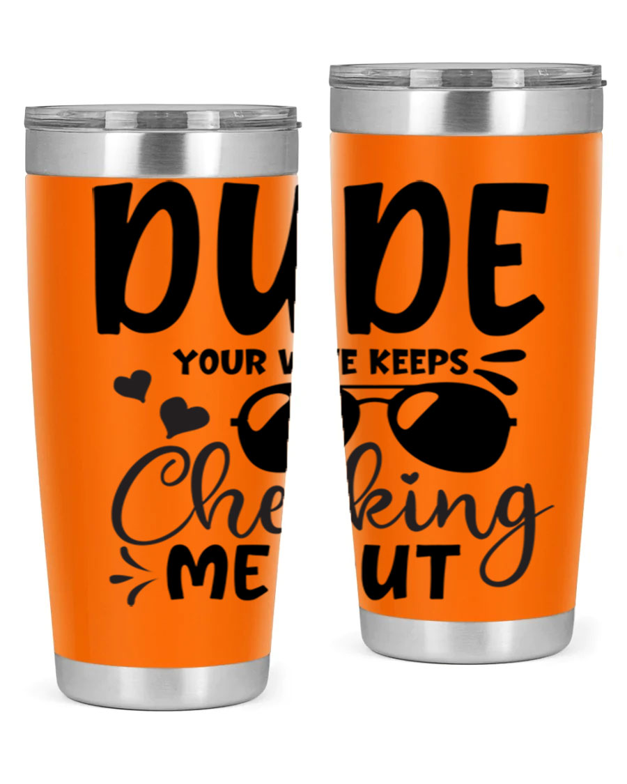 Dude Your Wife Keeps Cheeking Me Out tumbler in stainless steel with humorous design, perfect for hot and cold beverages.