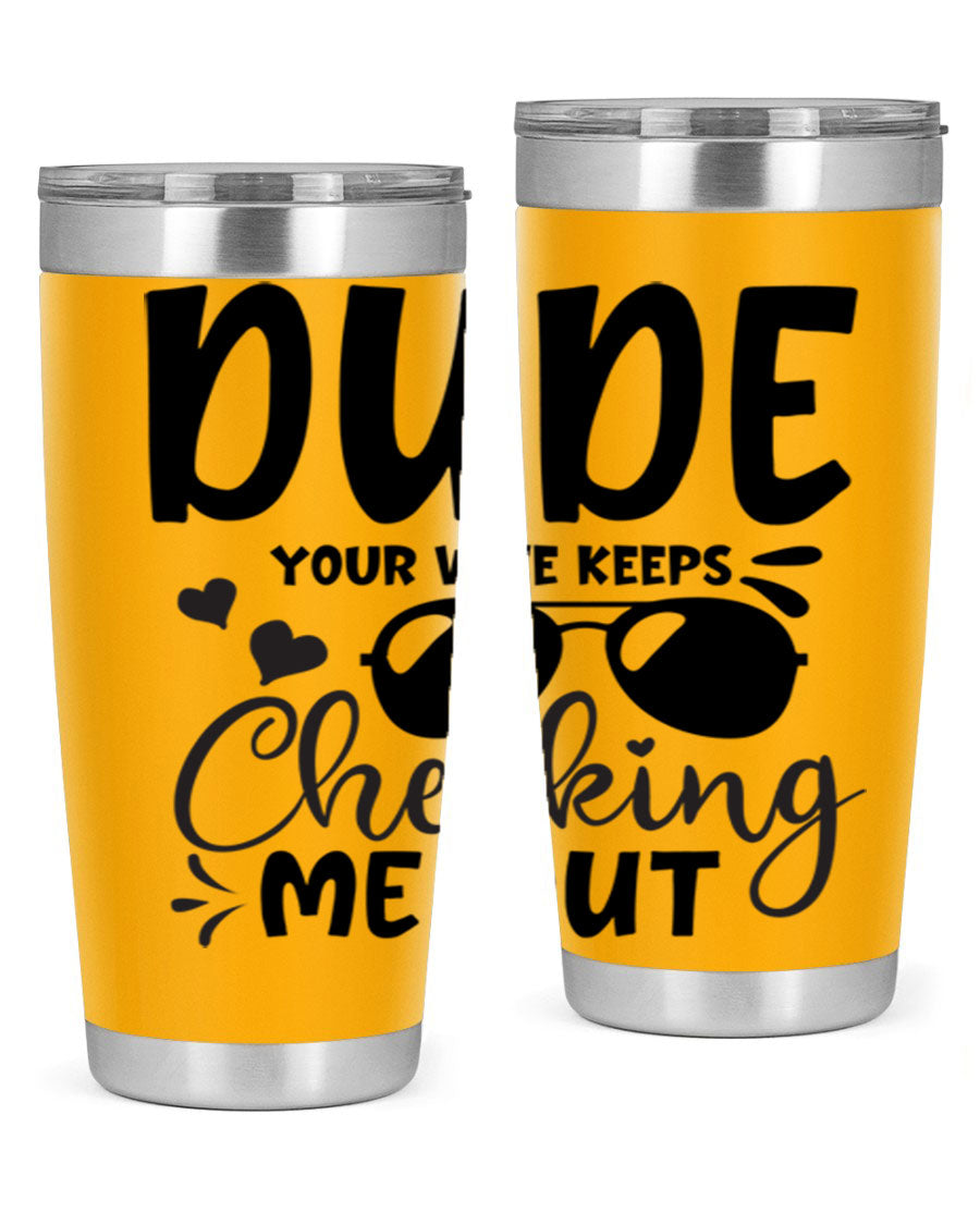 Dude Your Wife Keeps Cheeking Me Out tumbler in stainless steel with humorous design, perfect for hot and cold beverages.