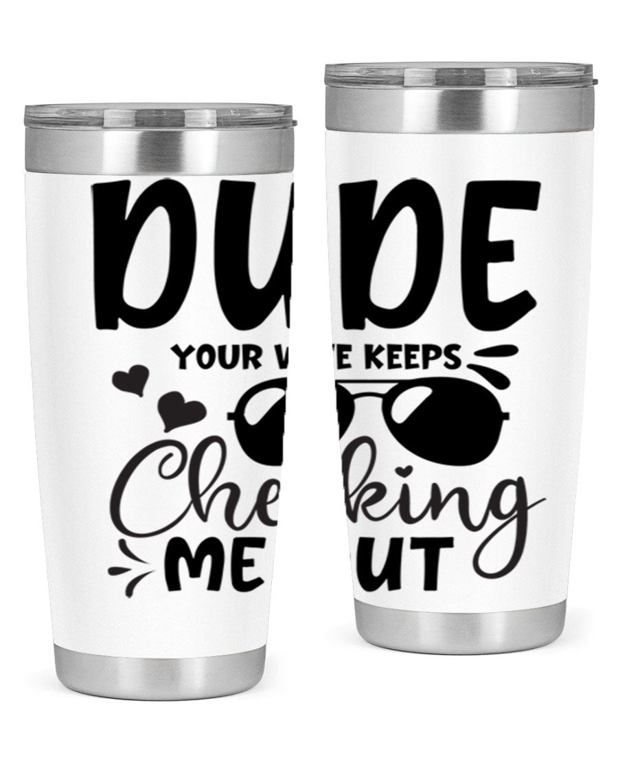 Dude Your Wife Keeps Cheeking Me Out tumbler in stainless steel with humorous design, perfect for hot and cold beverages.
