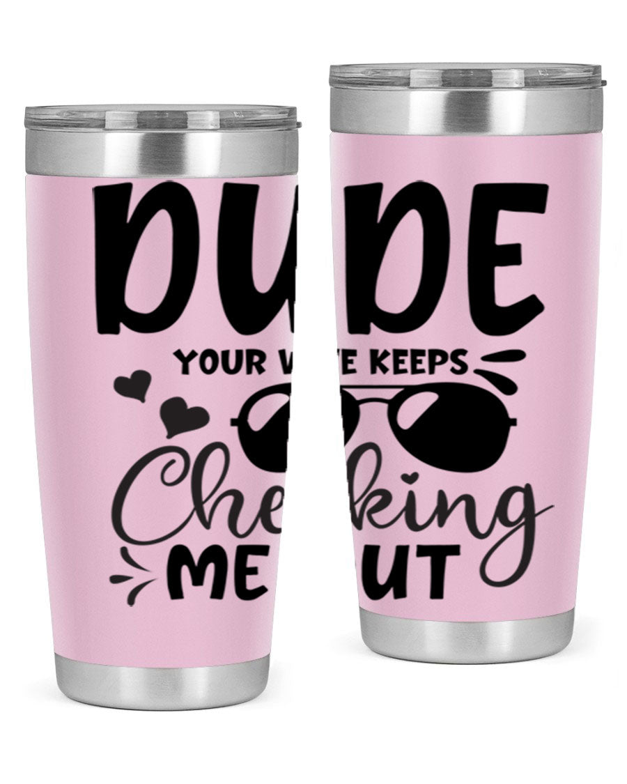 Dude Your Wife Keeps Cheeking Me Out tumbler in stainless steel with humorous design, perfect for hot and cold beverages.