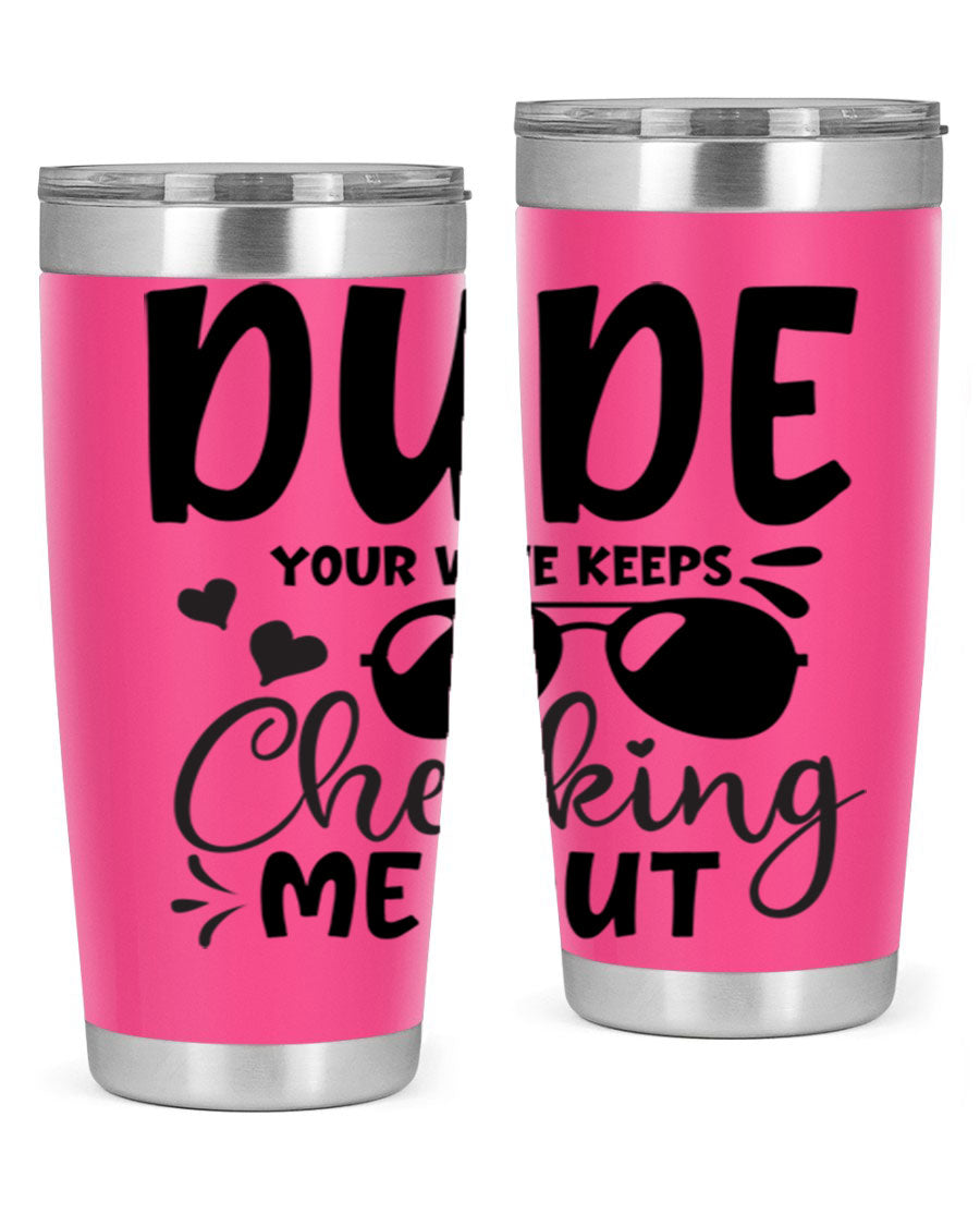 Dude Your Wife Keeps Cheeking Me Out tumbler in stainless steel with humorous design, perfect for hot and cold beverages.