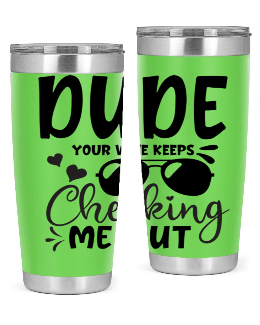 Dude Your Wife Keeps Cheeking Me Out tumbler in stainless steel with humorous design, perfect for hot and cold beverages.