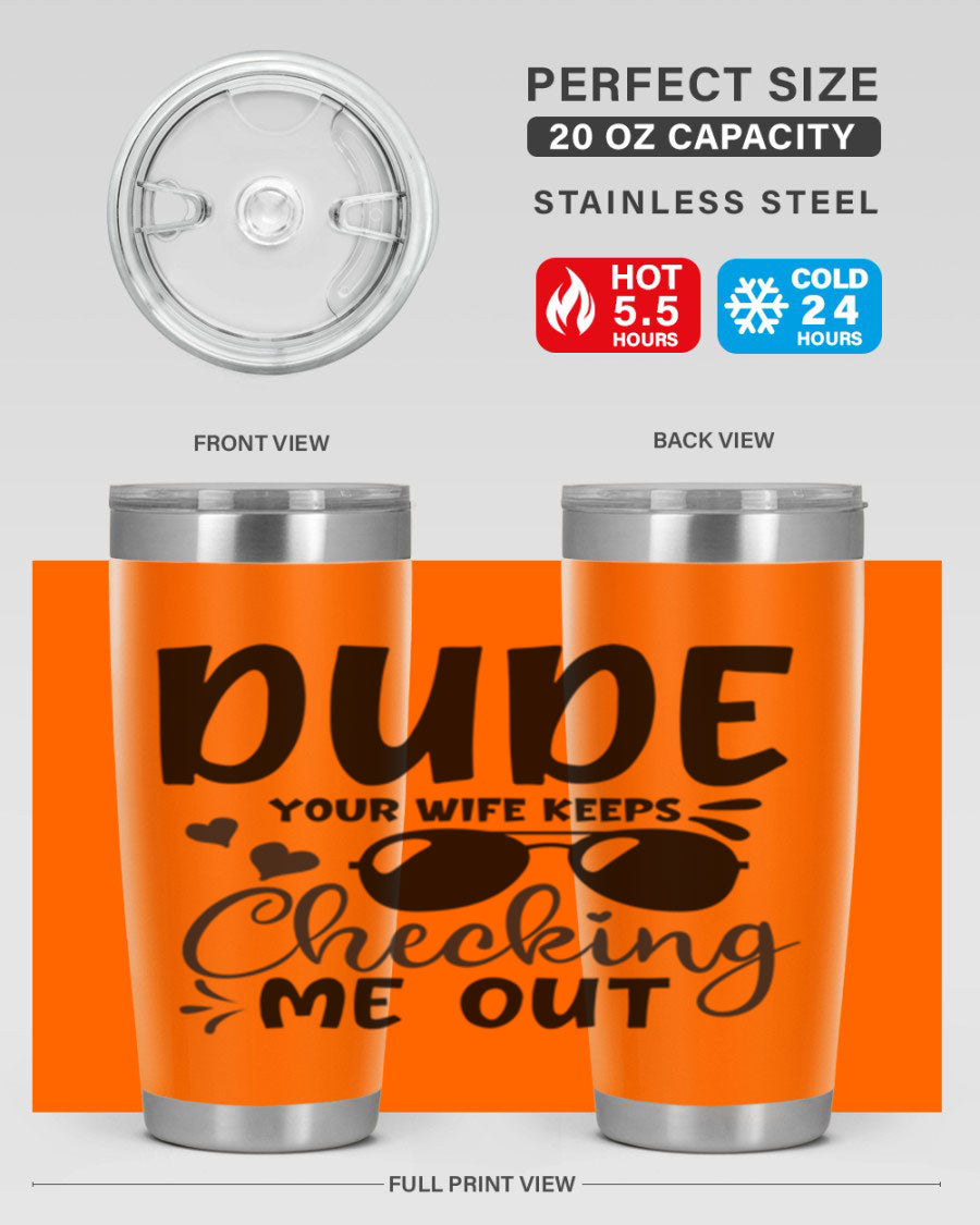 Dude Your Wife Keeps Cheeking Me Out tumbler in stainless steel with humorous design, perfect for hot and cold beverages.