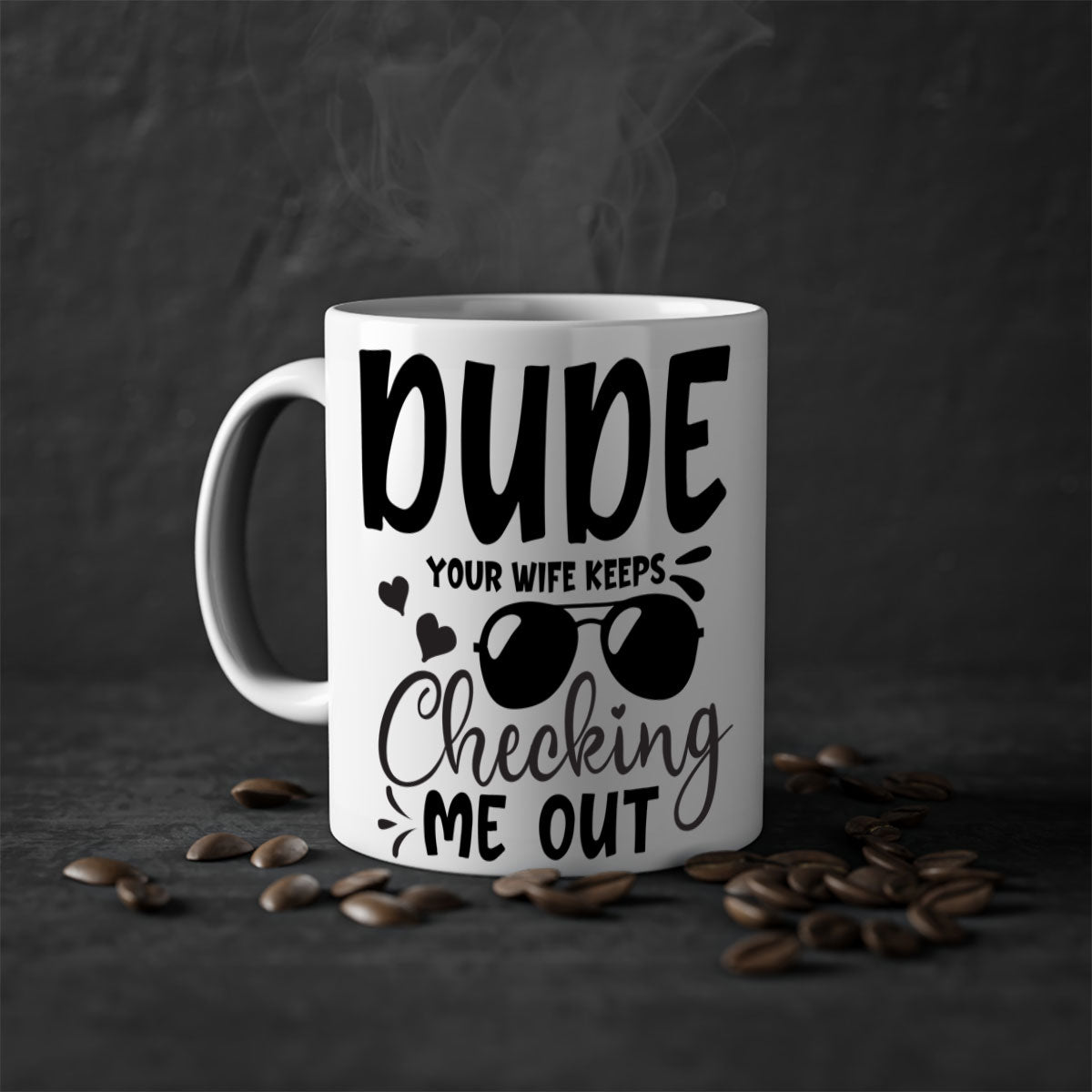 Dude your wife keeps cheeking me out Style 266# mug with a colorful handle and glossy finish, perfect for coffee or tea.