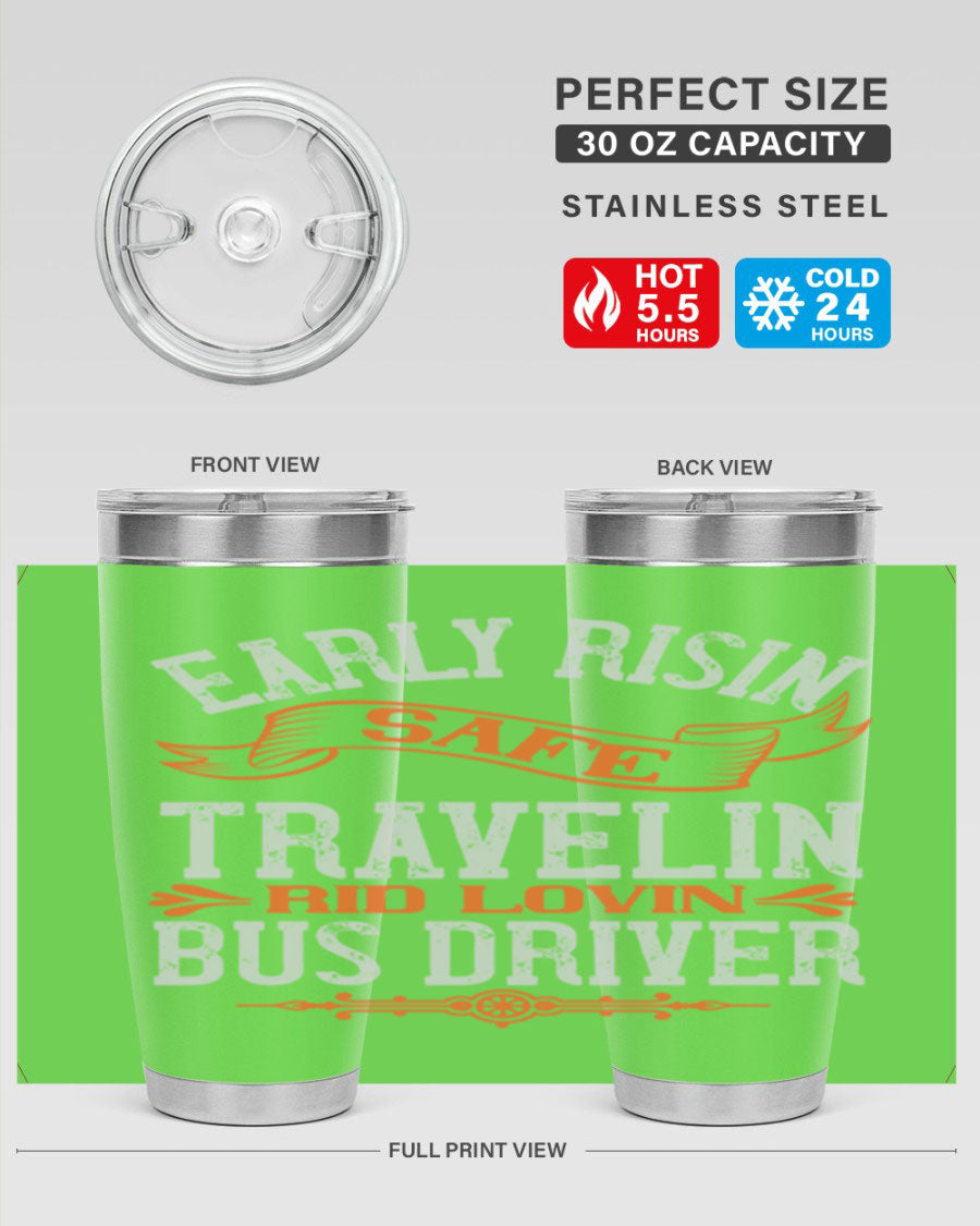 Early Risin Safe Travelin Rid Lovin Bus Driver Tumblers in 20oz and 30oz sizes, showcasing their stainless steel design and vibrant printed graphics.