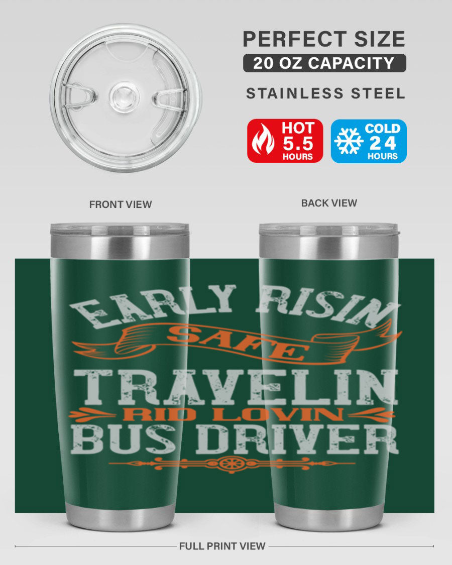 Early Risin Safe Travelin Rid Lovin Bus Driver Tumblers in 20oz and 30oz sizes, showcasing their stainless steel design and vibrant printed graphics.
