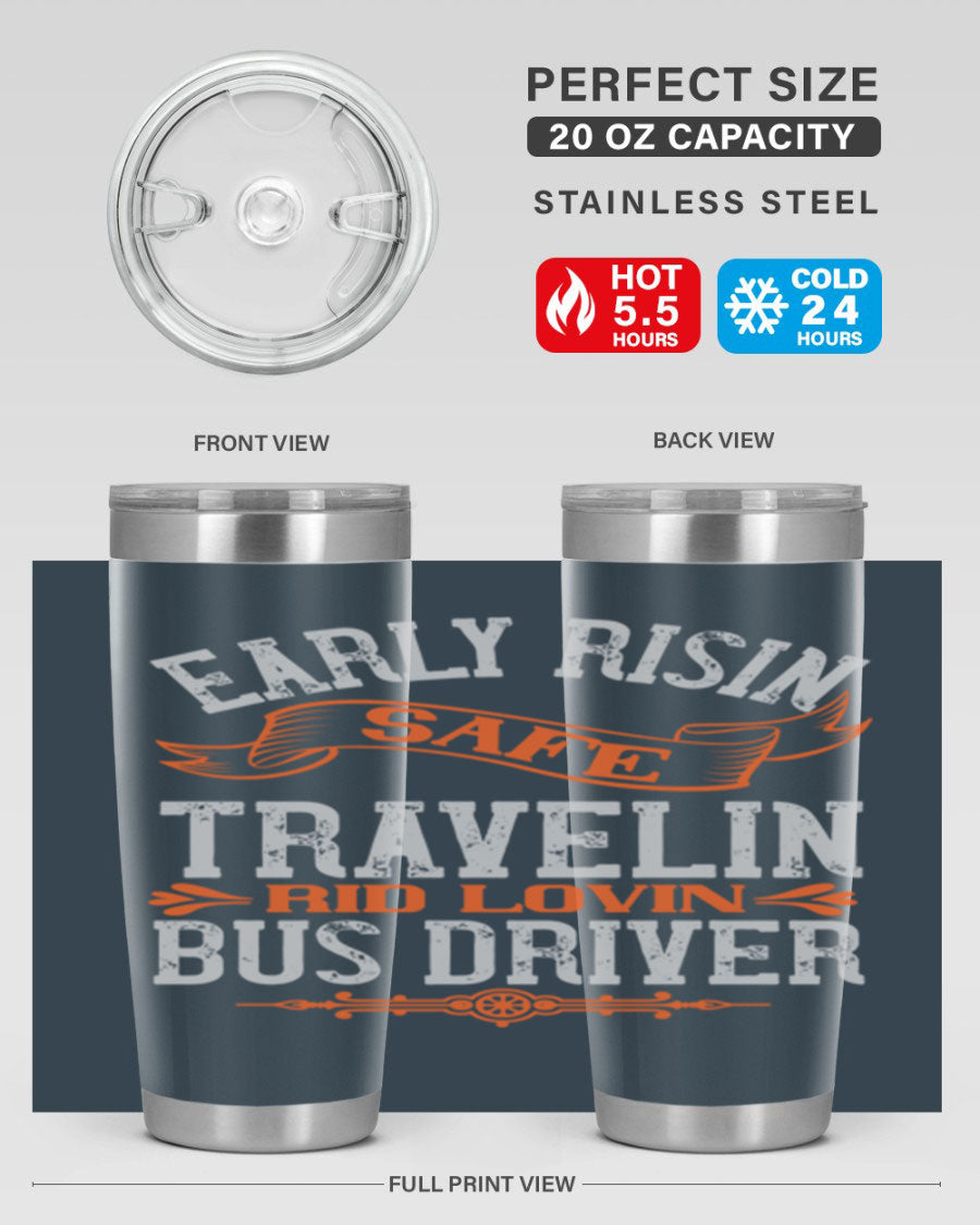 Early Risin Safe Travelin Rid Lovin Bus Driver Tumblers in 20oz and 30oz sizes, showcasing their stainless steel design and vibrant printed graphics.