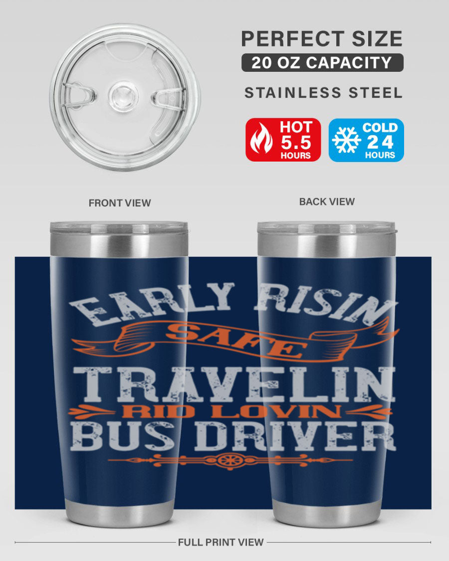 Early Risin Safe Travelin Rid Lovin Bus Driver Tumblers in 20oz and 30oz sizes, showcasing their stainless steel design and vibrant printed graphics.