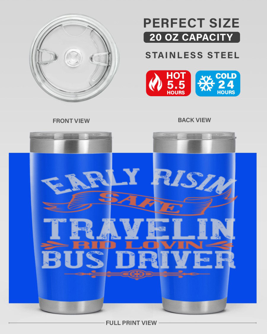 Early Risin Safe Travelin Rid Lovin Bus Driver Tumblers in 20oz and 30oz sizes, showcasing their stainless steel design and vibrant printed graphics.