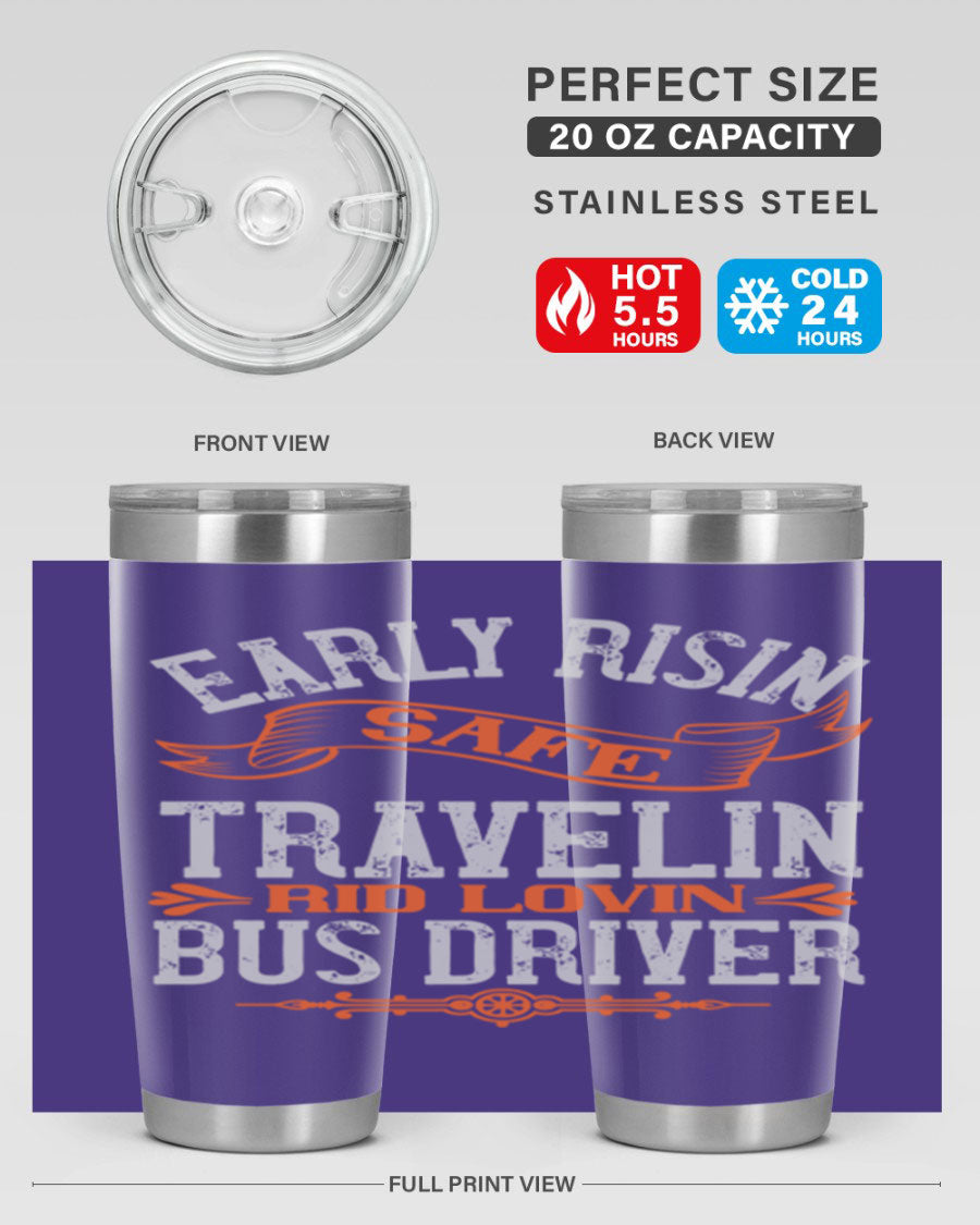 Early Risin Safe Travelin Rid Lovin Bus Driver Tumblers in 20oz and 30oz sizes, showcasing their stainless steel design and vibrant printed graphics.