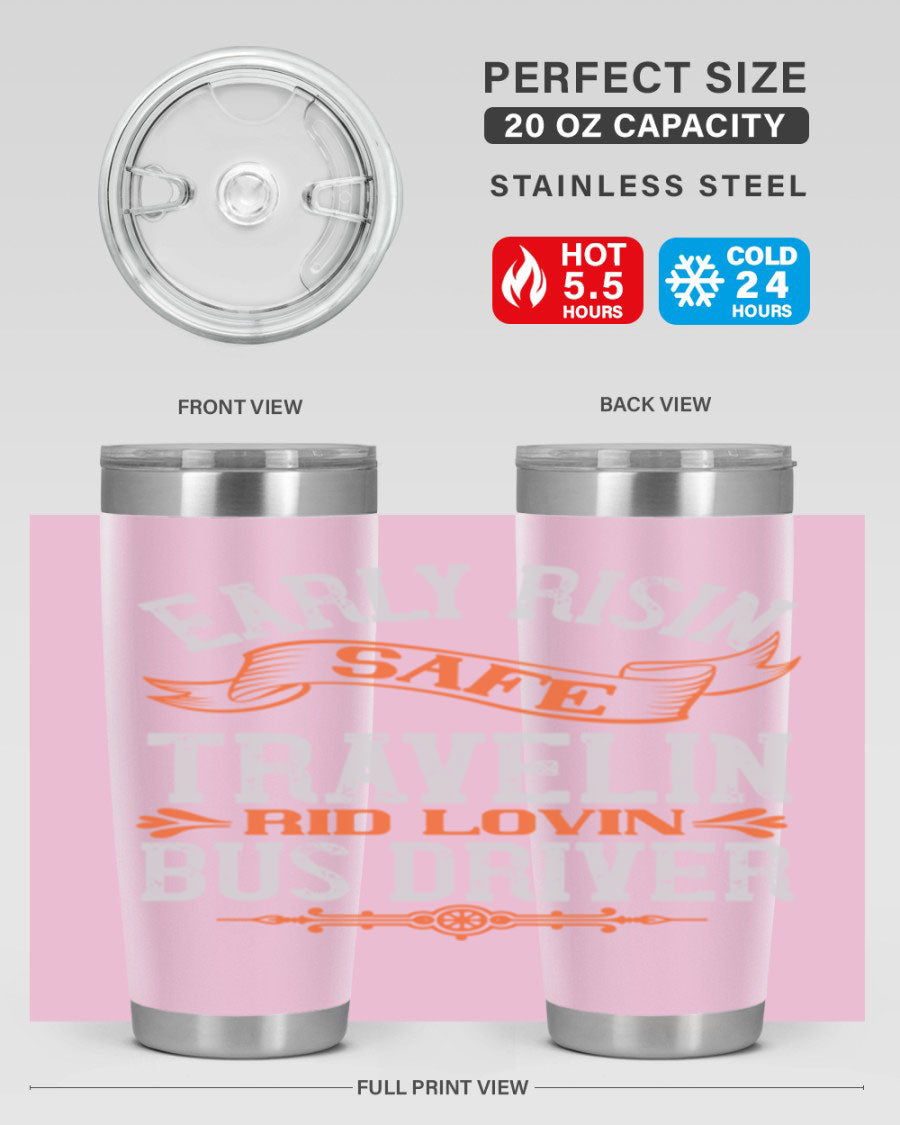 Early Risin Safe Travelin Rid Lovin Bus Driver Tumblers in 20oz and 30oz sizes, showcasing their stainless steel design and vibrant printed graphics.
