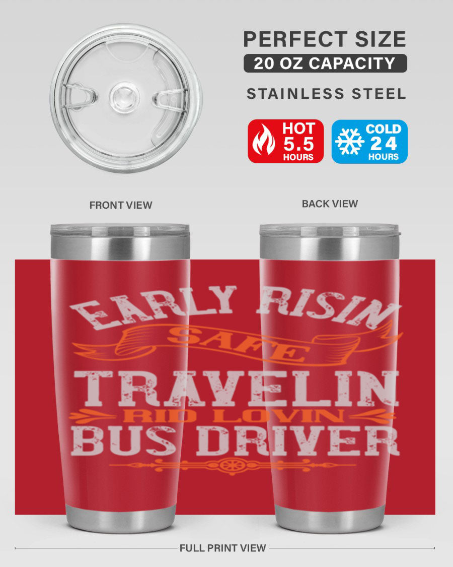 Early Risin Safe Travelin Rid Lovin Bus Driver Tumblers in 20oz and 30oz sizes, showcasing their stainless steel design and vibrant printed graphics.