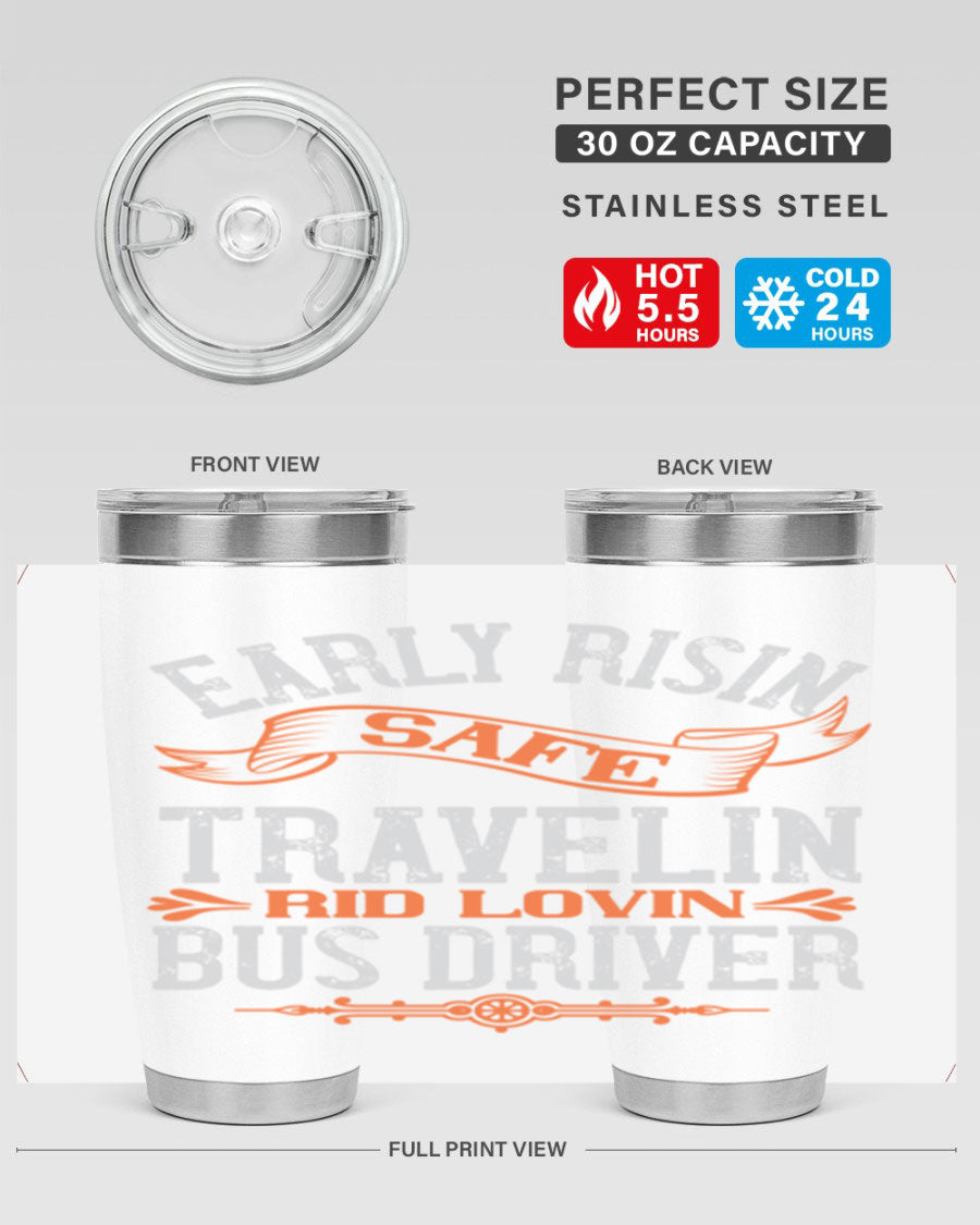 Early Risin Safe Travelin Rid Lovin Bus Driver Tumblers in 20oz and 30oz sizes, showcasing their stainless steel design and vibrant printed graphics.