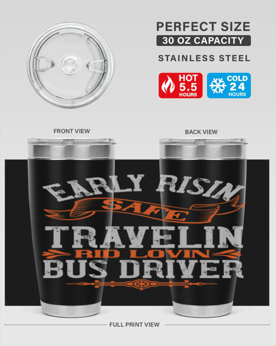 Early Risin Safe Travelin Rid Lovin Bus Driver Tumblers in 20oz and 30oz sizes, showcasing their stainless steel design and vibrant printed graphics.
