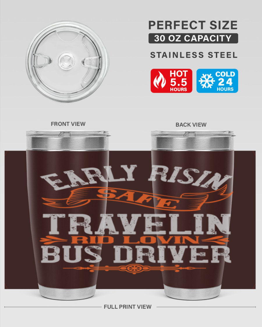 Early Risin Safe Travelin Rid Lovin Bus Driver Tumblers in 20oz and 30oz sizes, showcasing their stainless steel design and vibrant printed graphics.