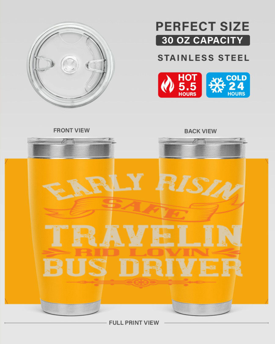 Early Risin Safe Travelin Rid Lovin Bus Driver Tumblers in 20oz and 30oz sizes, showcasing their stainless steel design and vibrant printed graphics.