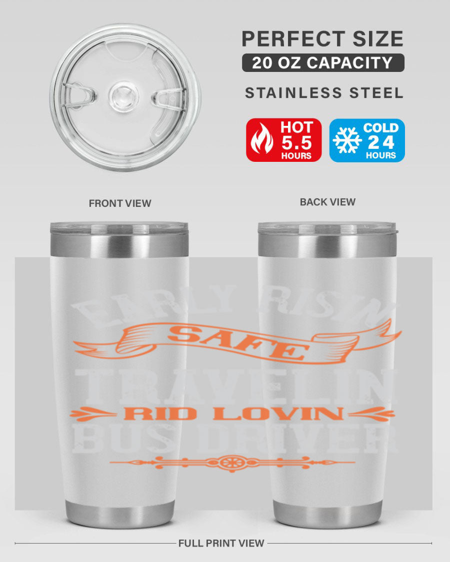 Early Risin Safe Travelin Rid Lovin Bus Driver Tumblers in 20oz and 30oz sizes, showcasing their stainless steel design and vibrant printed graphics.