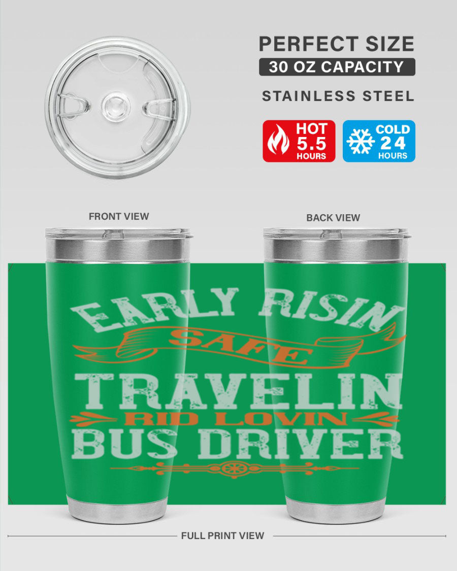 Early Risin Safe Travelin Rid Lovin Bus Driver Tumblers in 20oz and 30oz sizes, showcasing their stainless steel design and vibrant printed graphics.
